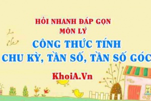 Công thức tính chu kỳ, tần số, tần số góc của dao động điều hòa lớp 12? Hỏi nhanh đáp gọn môn Vật lý